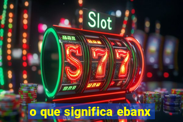 o que significa ebanx